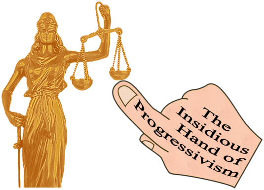 Progressivist distortion of objective justice