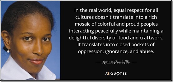 quote-in-the-real-world-equal-respect-for-all-cultures-doesn-t-translate-into-a-rich-mosaic-ayaan-hirsi-ali-48-41-28